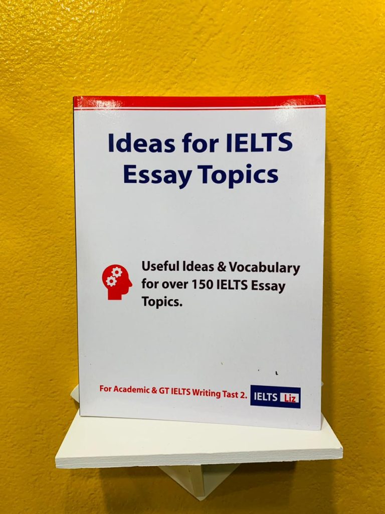 Liz Ideas For IELTS Essay Topics